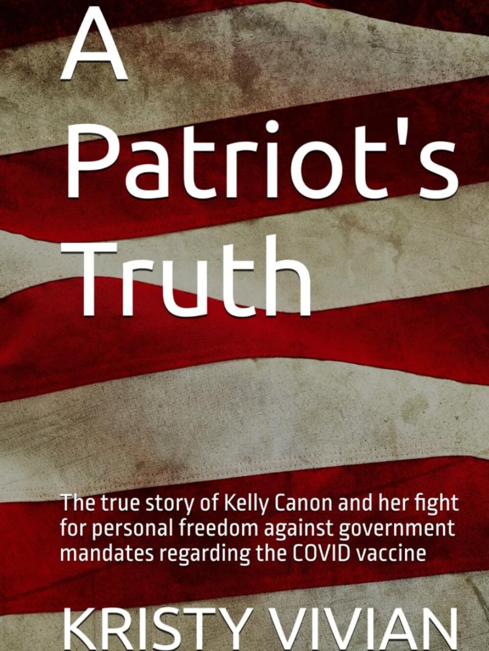 A Patriot's Truth: Kelly Canon vs COVID Vaccine Government Mandates